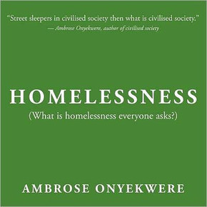 Homelessness: (What Is Homelessness Everyone Asks?)