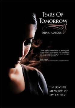 Tears of Tomorrow: In Loving Memory of My Father - 9781456789084