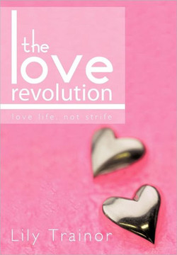 The Love Revolution: Love Life, Not Strife. - 9781456780821
