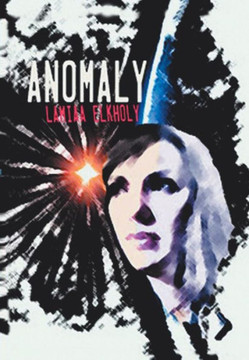 Anomaly: A Novella by Lamiaa Elkholy - 9781481787079