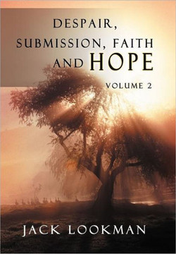 Despair Submission Faith and Hope: Volume 2 - 9781468583120