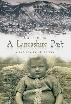 A Lancashire Past: A Family Love Story - 9781481783651
