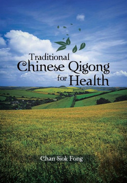 Traditional Chinese Qigong for Health - 9781481787598