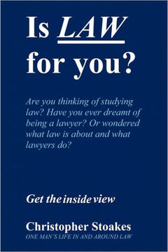 Is Law for You?: One Man's Life in and Around the Law