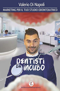 Dentisti Da Incubo : Il Tuo Marketing Quotidiano