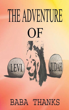 The Adventure of Levi and Judah: Lion of the Tribe of Judah