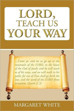 Lord, Teach Us Your Way