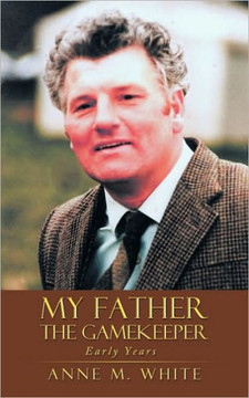 My Father the Gamekeeper: Early Years