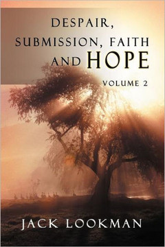 Despair Submission Faith and Hope: Volume 2 - 9781468583137 Despair Submission Faith and Hope: Volume 2 - 9781468583137