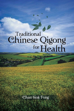 Traditional Chinese Qigong for Health - 9781481787581