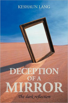 Deception of a Mirror: The Dark Reflection Deception of a Mirror: The Dark Reflection