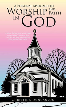 A Personal Approach to Worship and Faith in God