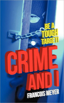 Crime and I: Be a Tough Target!