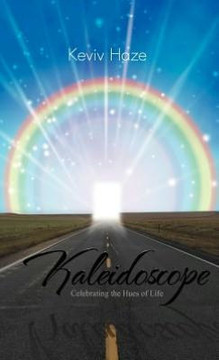 Kaleidoscope: Celebrating the Hues of Life - 9781466949928