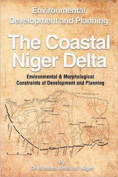The Coastal Niger Delta: Environmental Development and Planning - 9781466910690
