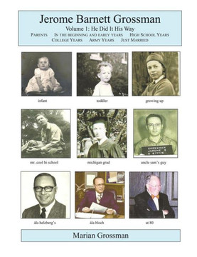 Jerome Barnett Grossman: He Did It His Way