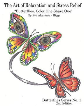 The Art Of Relaxation And Stress Relief "Butterflies, Color One, Share One" Butterflies Series No.1: Butterflies, Color One, Share One