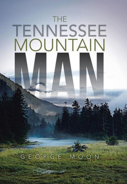 The Tennessee Mountain Man - 9781466986909