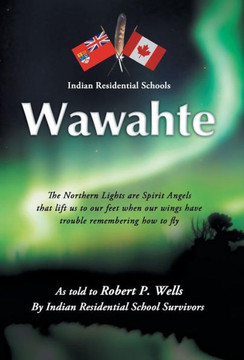 Wawahte: Subject: Canadian Indian Residential Schools - 9781466917194