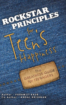 Rockstar Principles for Teen's Happiness: The Greatness Guide for Teenagers - 9781466991927