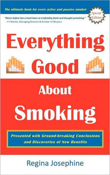 Everything Good about Smoking - 9781466998261