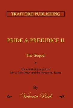 Pride and Prejudice II: The Sequel - 9781466941373