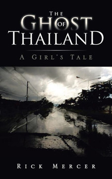 The Ghost of Thailand: A Girl's Tale - 9781466980297