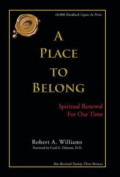 A Place to Belong: Spiritual Renewal for Our Time - 9781466900400