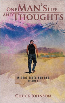 One Man's Life and Thoughts: In Good Times and Bad -Volume 1 - 9781466919877