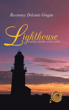 Lighthouse: Faith, Hope and Love - 9781466994119