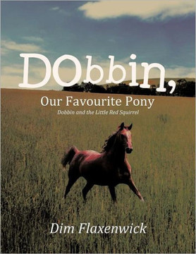 Dobbin, Our Favourite Pony: Dobbin and the Little Red Squirrel