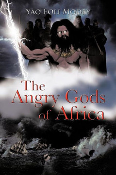 The Angry Gods of Africa The Angry Gods of Africa