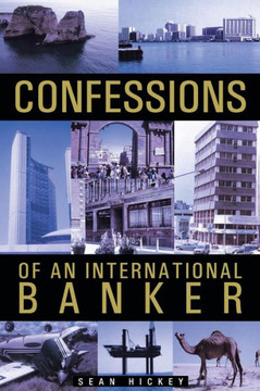 Confessions of an International Banker - 9781466973794