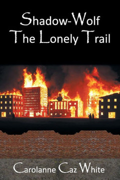 Shadow-Wolf: The Lonely Trail - 9781490717609
