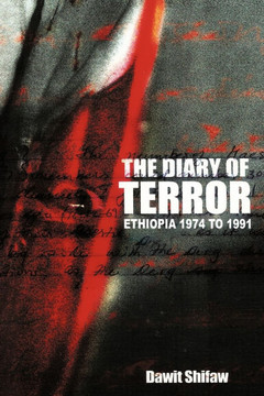The Diary of Terror: Ethiopia 1974 to 1991 - 9781466945241