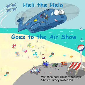Heli The Helo: Goes To The Air Show