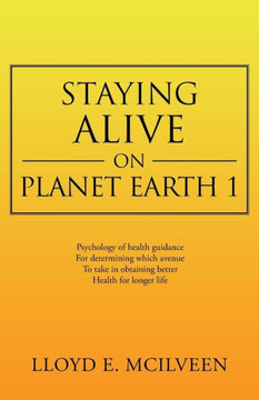 Staying Alive on Planet Earth 1 - 9781466993983