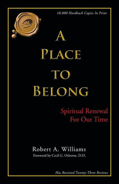 A Place to Belong: Spiritual Renewal for Our Time - 9781466900394