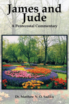 James and Jude: A Pentecostal Commentary - 9781466983977