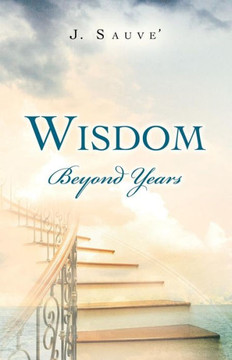 Wisdom Beyond Years - 9781466975569