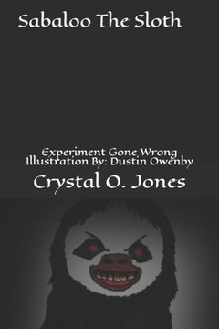 Sabaloo The Sloth: Experiment Gone Wrong Illustration By: Dustin Owenby