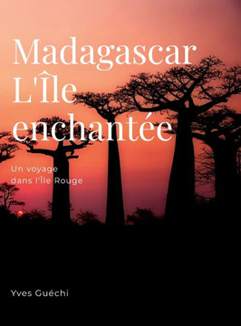 Madagascar, l'??e envo??ante: Un voyage ??Madagascar
