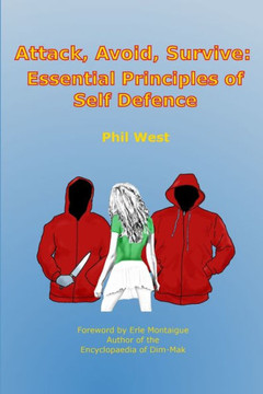 Attack, Avoid, Survive: Essential Principles of Self Defence - 9781447738060