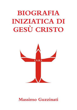 Biografia Iniziatica Di Ges??Cristo