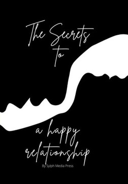 The Secrets to a happy relationship: Relationship Advice