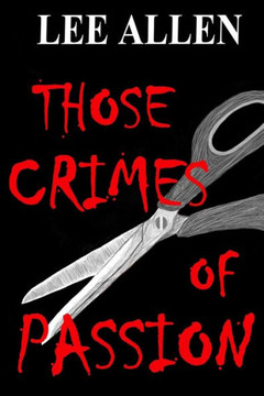 Those Crimes of Passion - 9781470958756