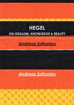 Hegel on Idealism, Knowledge & Reality