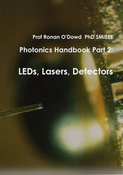 Photonics Handbook Part 2: LEDs, Lasers, Detectors