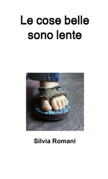Le cose belle sono lente
