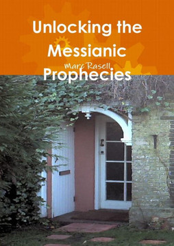 Unlocking the Messianic Prophecies - 9781471678516